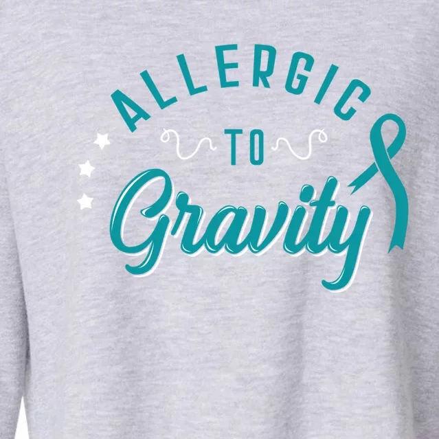 Allergic To Gravity Pots Dysautonomia Turquoise Ribbon Salt Cute Gift Cropped Pullover Crew