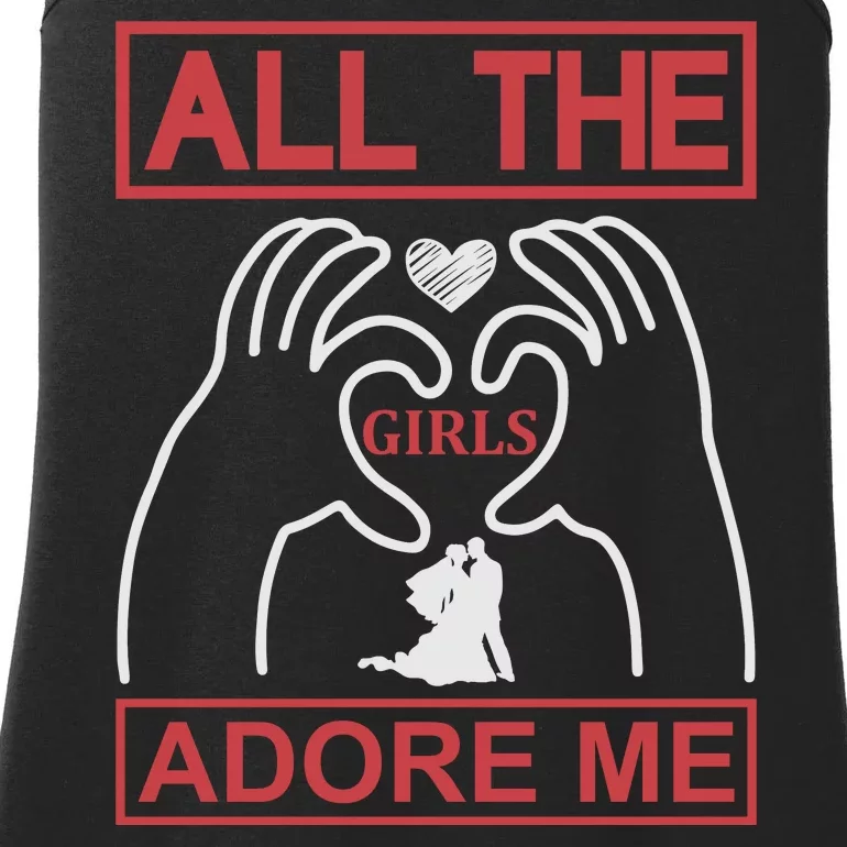 All The Girls Adore Me Ladies Essential Tank