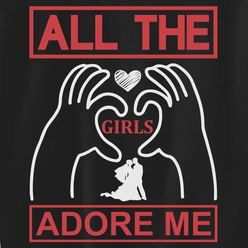 All The Girls Adore Me Kids Sweatshirt