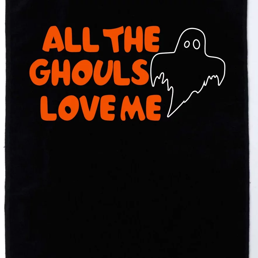 All The Ghouls Love Me Platinum Collection Golf Towel