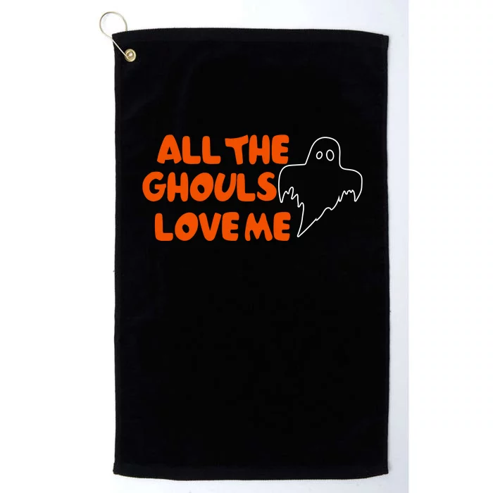 All The Ghouls Love Me Platinum Collection Golf Towel