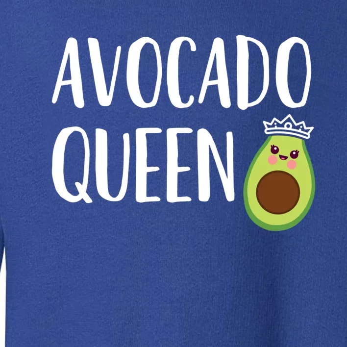 Avocado Themed Gift Funny Avocado Queen Gift Toddler Sweatshirt