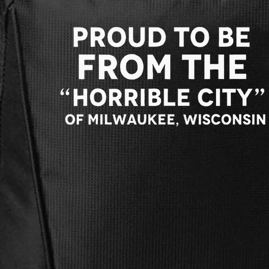 Anti Trump Horrible City Quote Milwaukee City Backpack