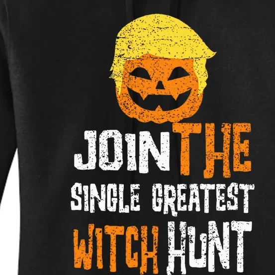 Anti Trump Halloween Pumpkin Join Single Greatest Witch Hunt Women's Pullover Hoodie