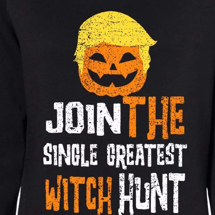 Anti Trump Halloween Pumpkin Join Single Greatest Witch Hunt Womens California Wash Sweatshirt