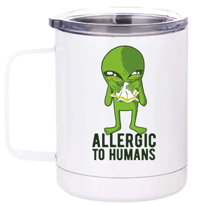 Allergic To Humans Funny Alien Front & Back 12oz Stainless Steel Tumbler Cup