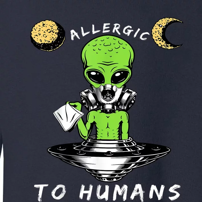 Allergic To Humans Funny Alien Ufo Sniffing Toddler Sweatshirt