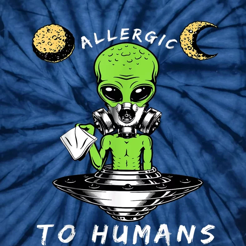 Allergic To Humans Funny Alien Ufo Sniffing Tie-Dye T-Shirt