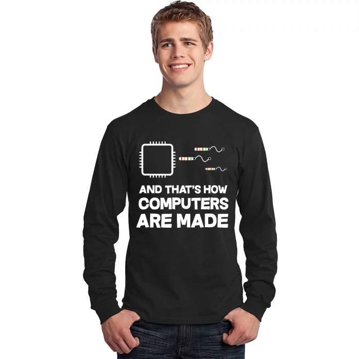 And ThatS How Computers Are Made Engineer Programmer Tall Long Sleeve T-Shirt