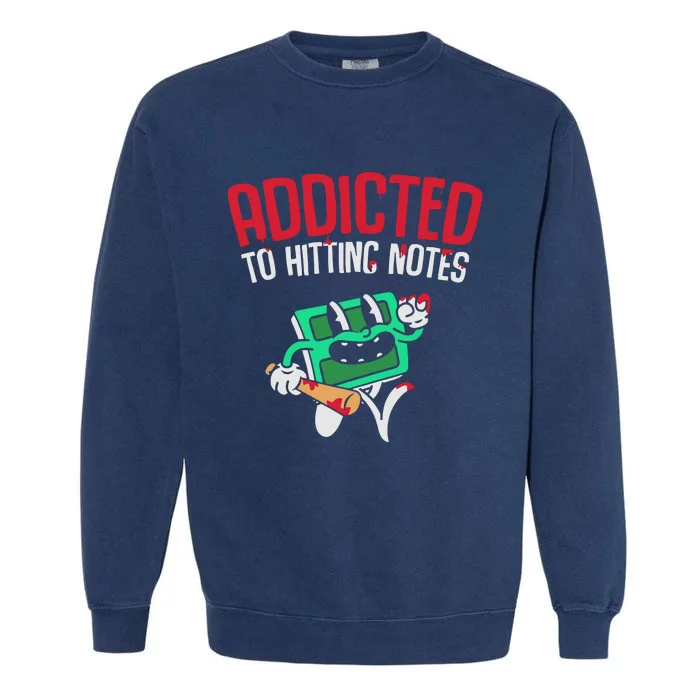 Addicted To Hitting Notes Garment-Dyed Sweatshirt