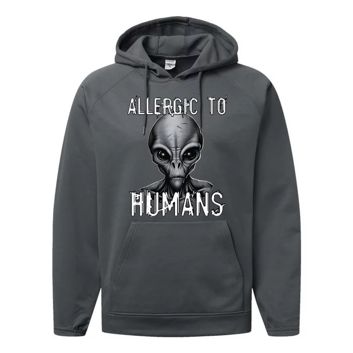 Allergic To Humans Funny Ufo Paranormal Performance Fleece Hoodie