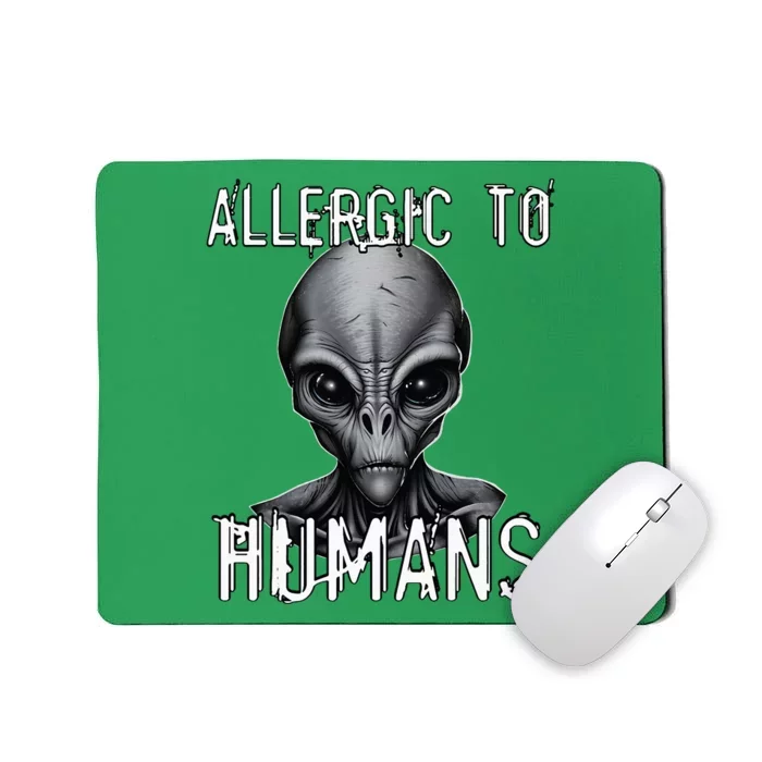 Allergic To Humans Funny Ufo Paranormal Mousepad