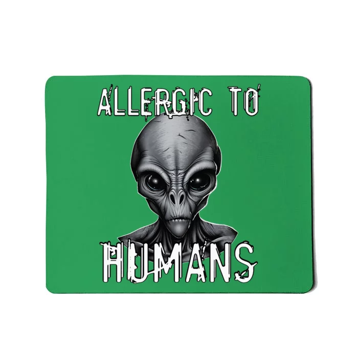 Allergic To Humans Funny Ufo Paranormal Mousepad