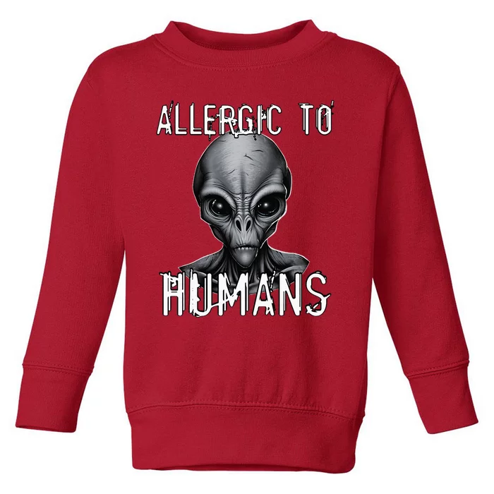 Allergic To Humans Funny Ufo Paranormal Toddler Sweatshirt