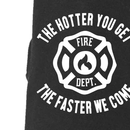 Ahh The Hotter You Get The Faster We Come Fire Dept New Doggie 3-End Fleece Hoodie