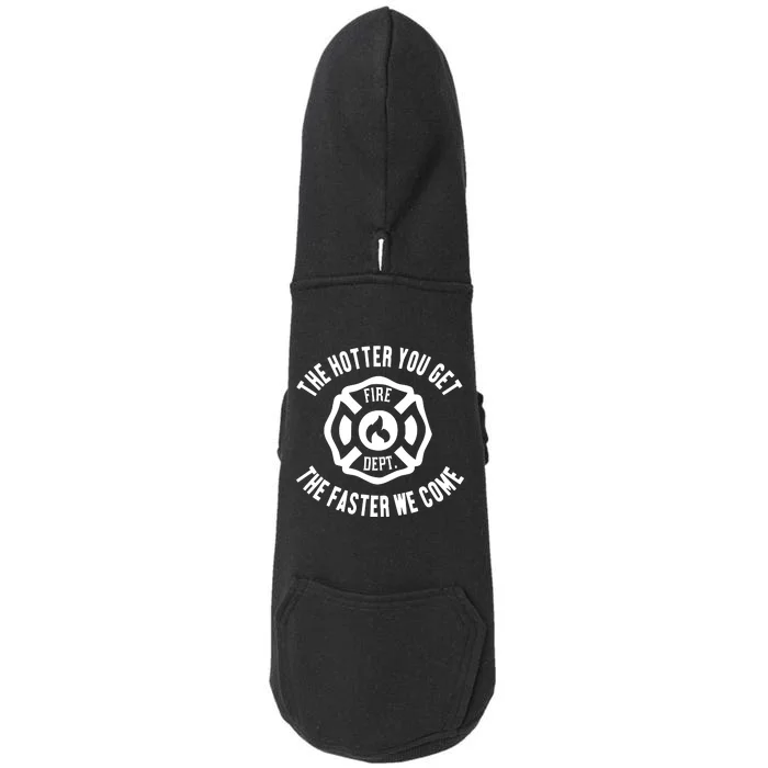 Ahh The Hotter You Get The Faster We Come Fire Dept New Doggie 3-End Fleece Hoodie