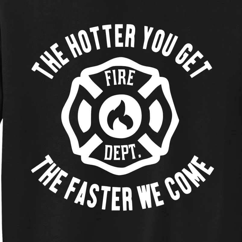 Ahh The Hotter You Get The Faster We Come Fire Dept New Sweatshirt