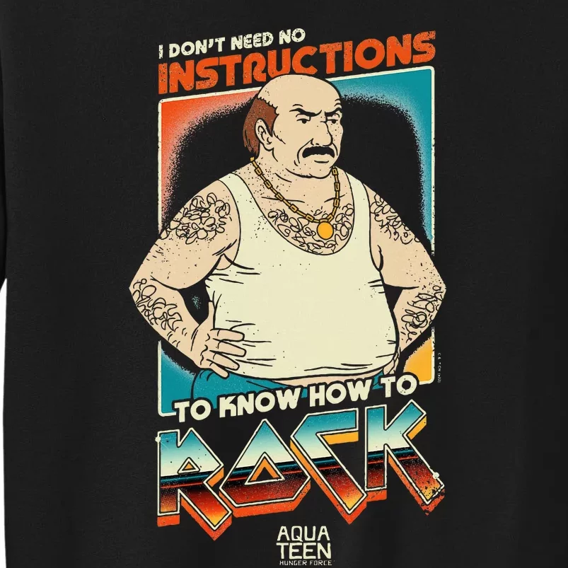 Aqua Teen Hunger Force Carl DonT Need Instructions To Rock Tall Sweatshirt