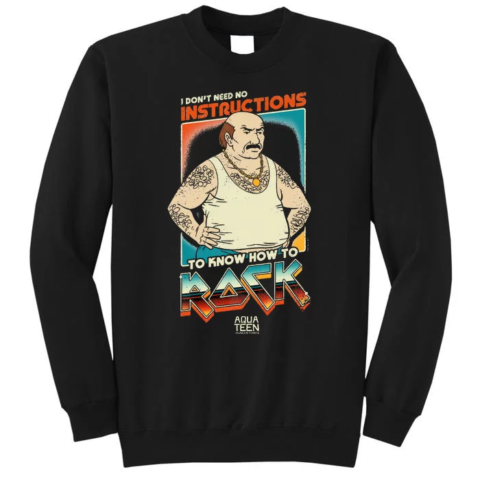 Aqua Teen Hunger Force Carl DonT Need Instructions To Rock Tall Sweatshirt