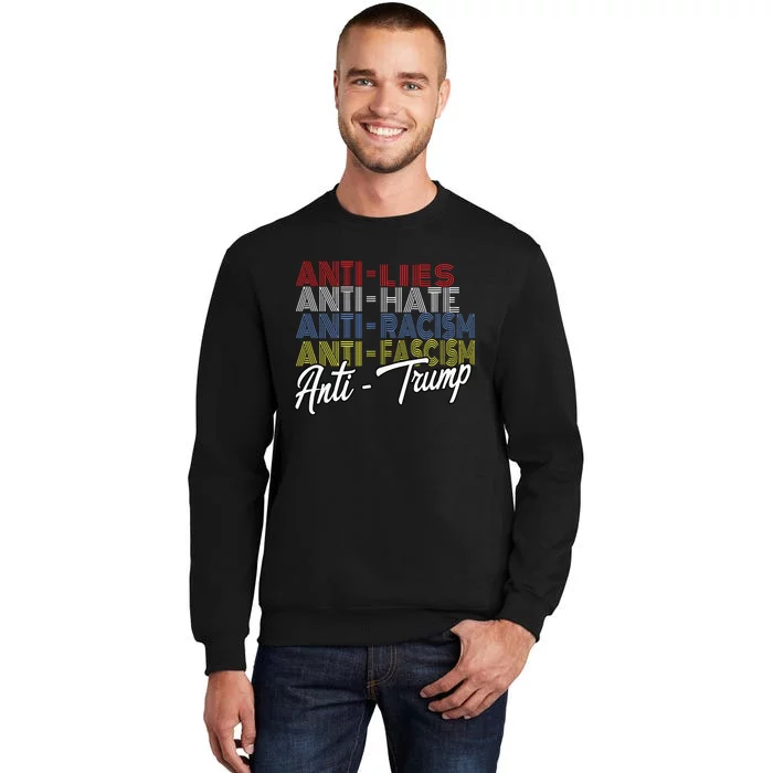 Anti Trump Hate Lies And Fascism Resist Vote Nov 5 2024 Tall Sweatshirt