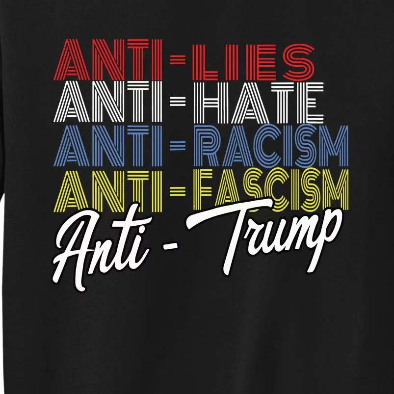 Anti Trump Hate Lies And Fascism Resist Vote Nov 5 2024 Tall Sweatshirt