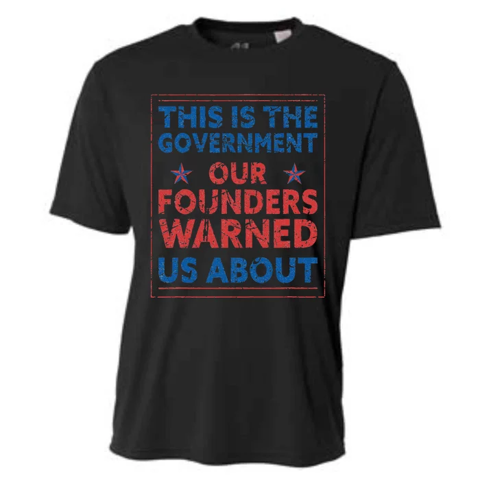 America This Is The Government Our Founders Warned Us About Cooling Performance Crew T-Shirt