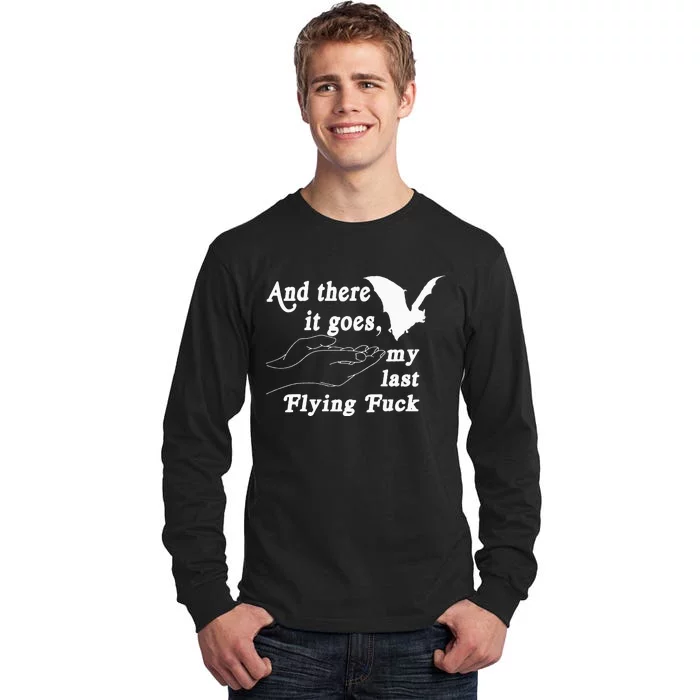 And There It Goes My Last Flying Fuck Funny Tall Long Sleeve T-Shirt