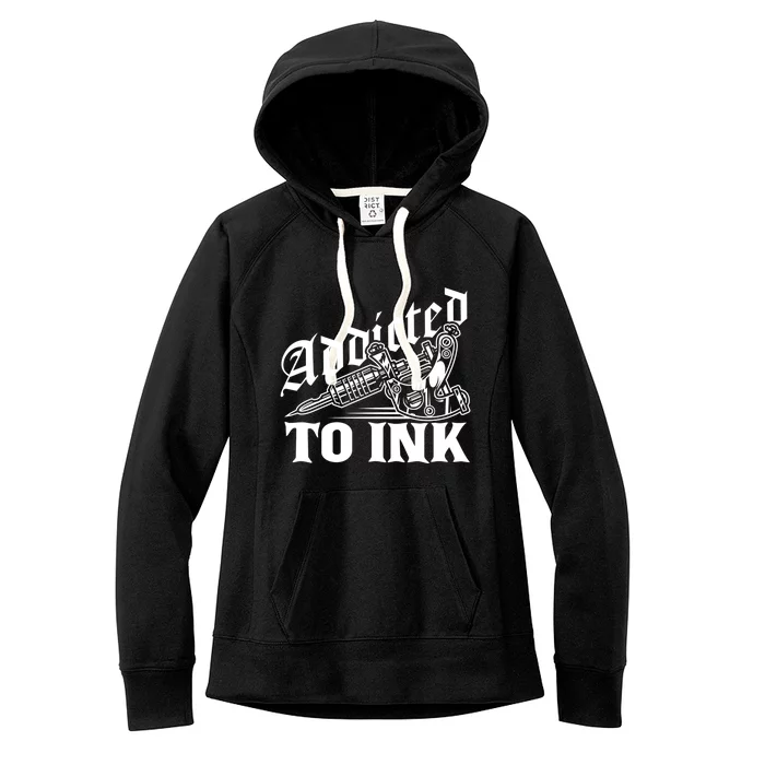 Addicted To Ink Tattoo Lover Tattoo Artist Women's Fleece Hoodie