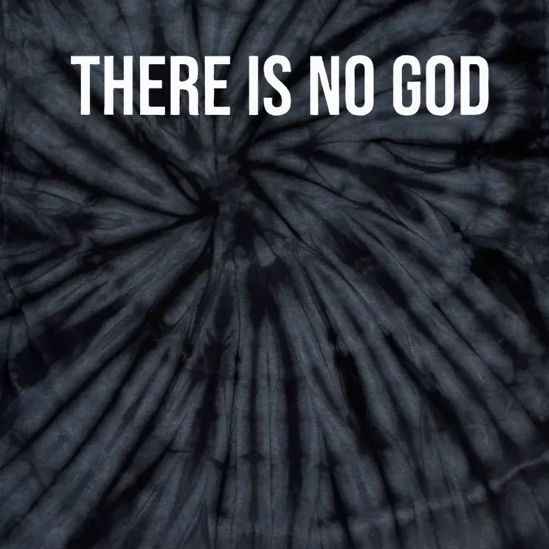 Atheist There Is No God Tie-Dye T-Shirt