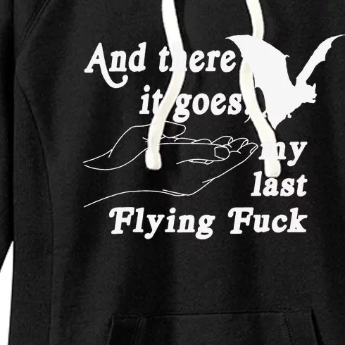 And There It Goes My Last Flying Fuck Funny Saying Women's Fleece Hoodie