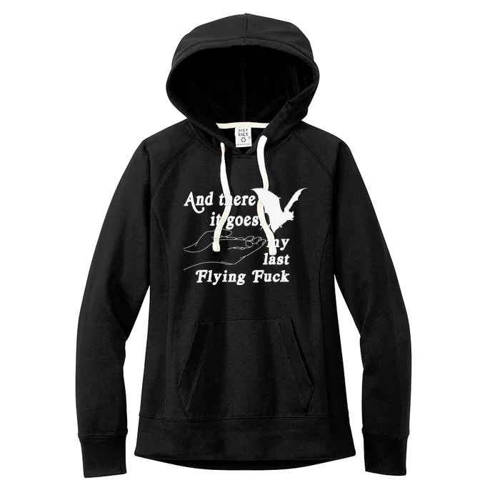 And There It Goes My Last Flying Fuck Funny Saying Women's Fleece Hoodie