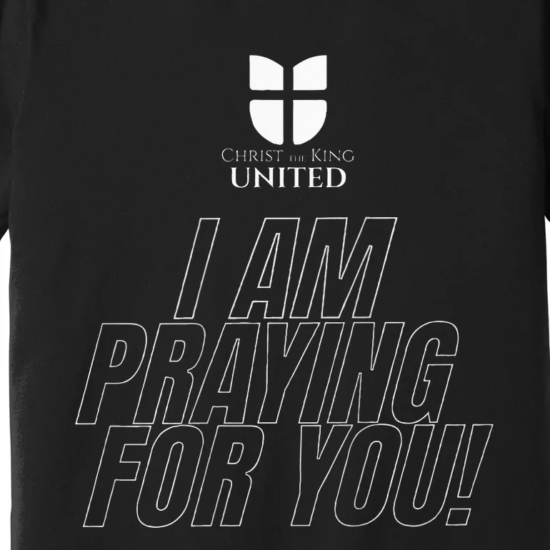 Atalaias Team I Am Praying For You Premium T-Shirt