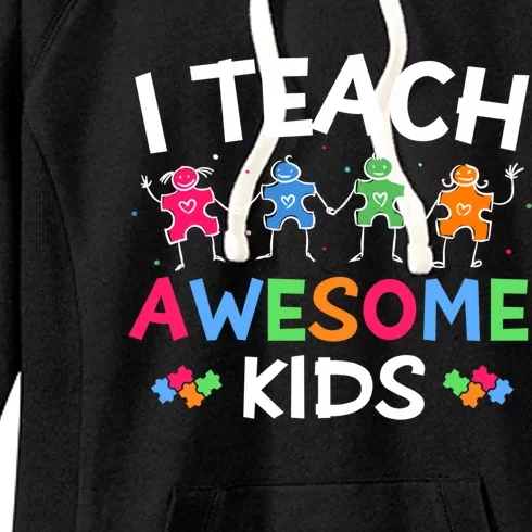 Autism Teacher I Teach Awesome Sped Teacher Special Ed Funny Gift Women's Fleece Hoodie