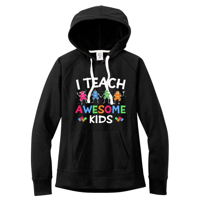 Autism Teacher I Teach Awesome Sped Teacher Special Ed Funny Gift Women's Fleece Hoodie