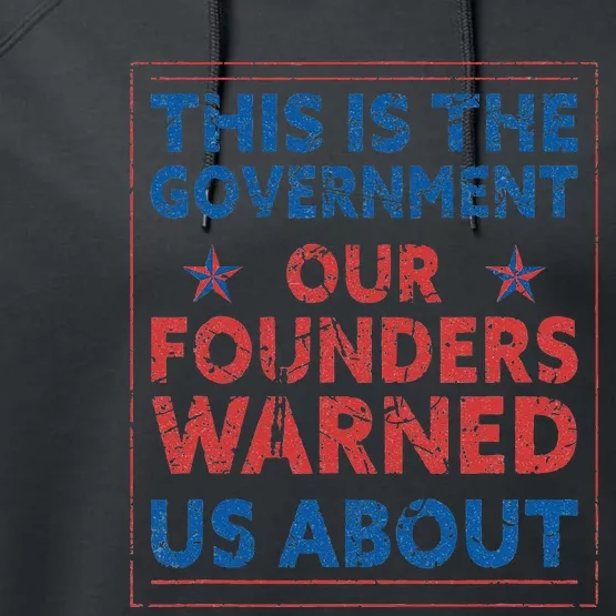 America This Is The Government Our Founders Warned Us About Performance Fleece Hoodie