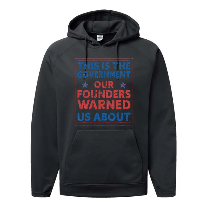 America This Is The Government Our Founders Warned Us About Performance Fleece Hoodie