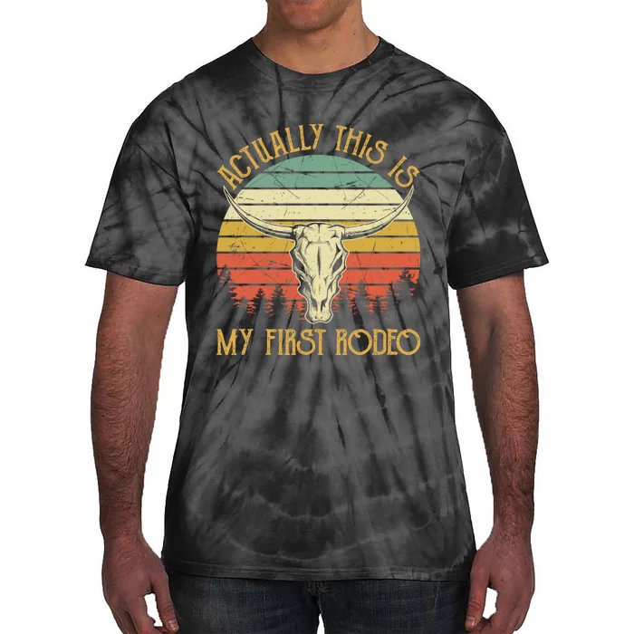 Actually This Is My First Rodeo Country Western Bull Skull Tie-Dye T-Shirt