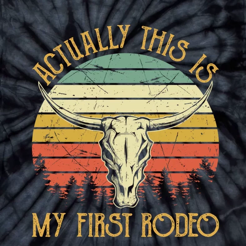 Actually This Is My First Rodeo Country Western Bull Skull Tie-Dye T-Shirt