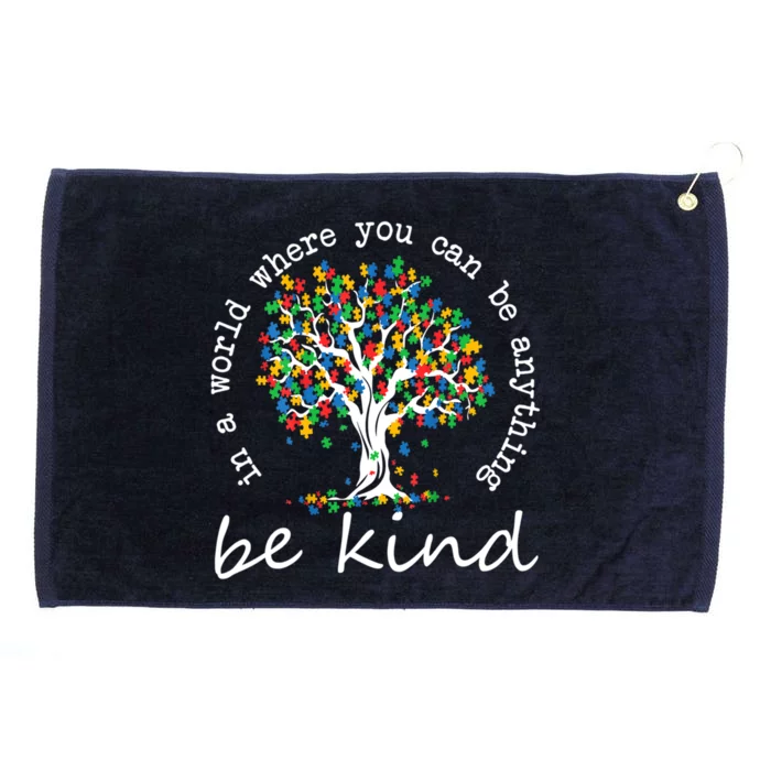 Autism Tree In A World Where You Can Be Anything Be Kind Gift Grommeted Golf Towel