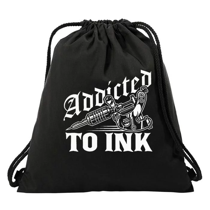 Addicted To Ink Tattoo Lover Tattoo Artist Drawstring Bag