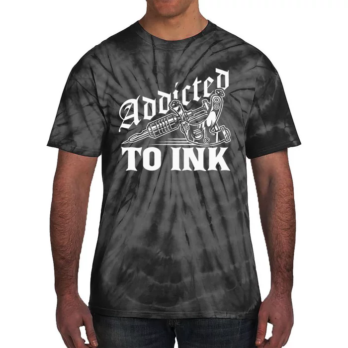 Addicted To Ink Tattoo Lover Tattoo Artist Tie-Dye T-Shirt