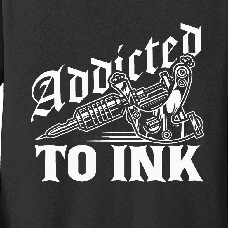 Addicted To Ink Tattoo Lover Tattoo Artist Kids Long Sleeve Shirt