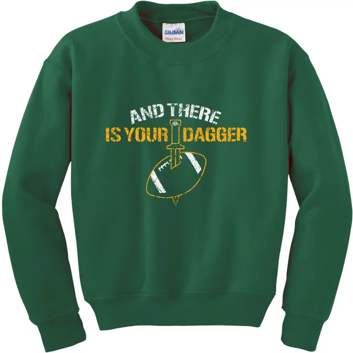 And There Is Your Dagger Green Bay TShirt Kids Sweatshirt