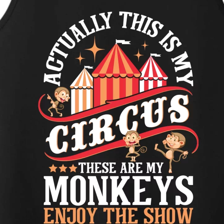 Actually This Is My Circus These Are Monkeys Monkey Lover Performance Tank