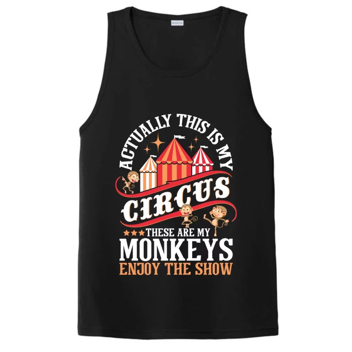 Actually This Is My Circus These Are Monkeys Monkey Lover Performance Tank