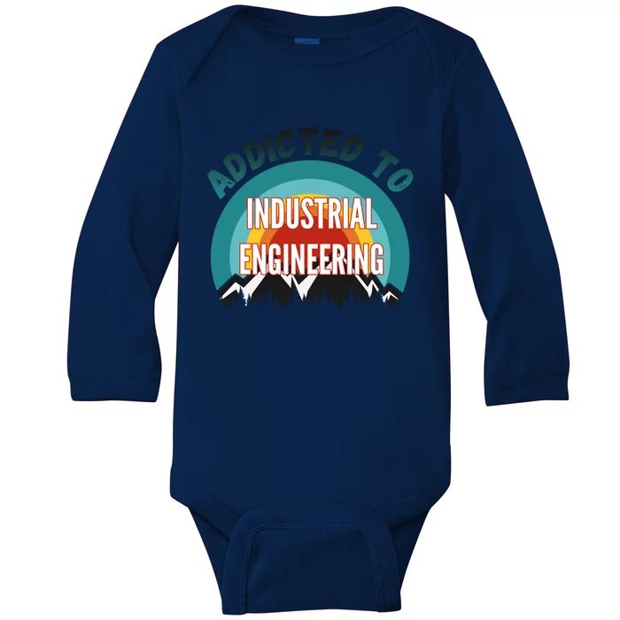 Addicted To Industrial Engineering College Major Gift Baby Long Sleeve Bodysuit