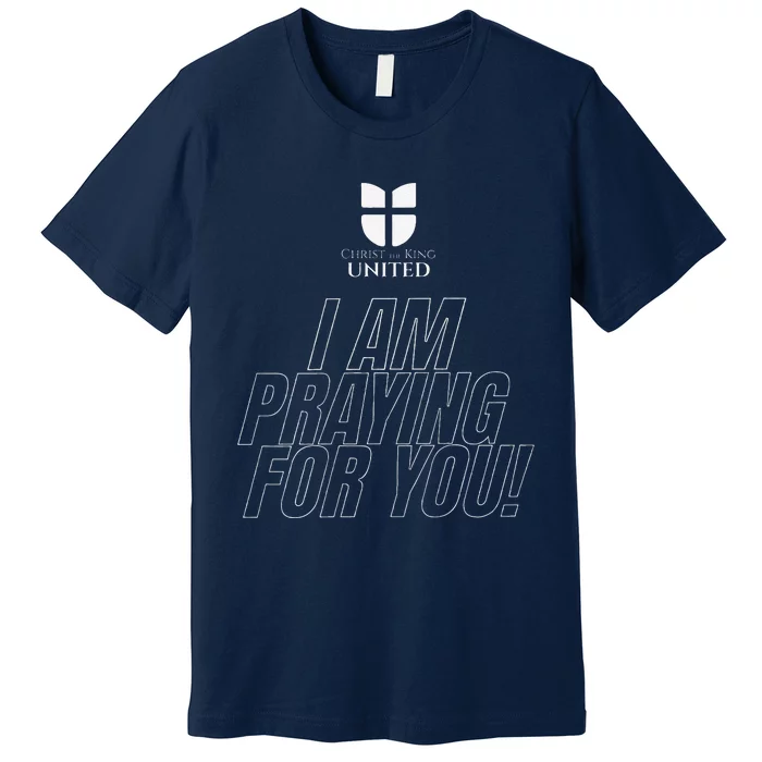 Atalaias Team I Am Praying For You Premium T-Shirt