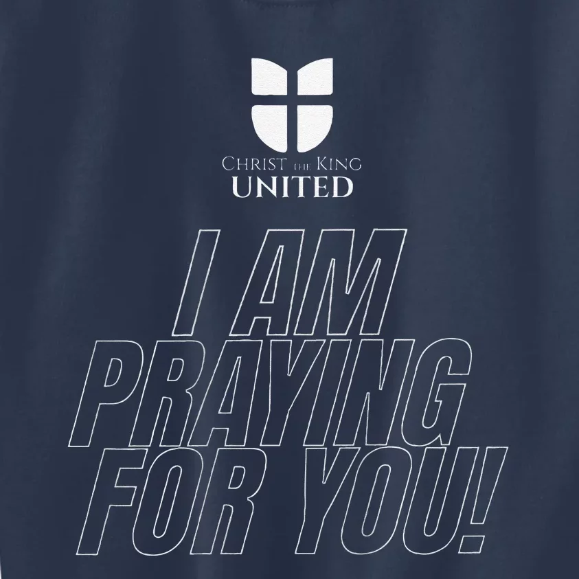 Atalaias Team I Am Praying For You Kids Sweatshirt