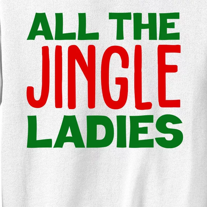 All The Jingle Ladies Funny Christmas Sweatshirt