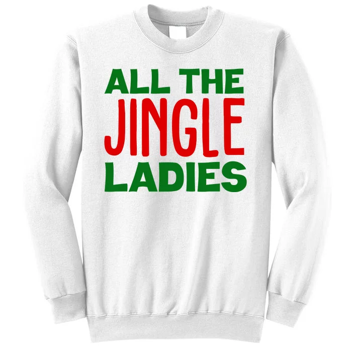 All The Jingle Ladies Funny Christmas Sweatshirt